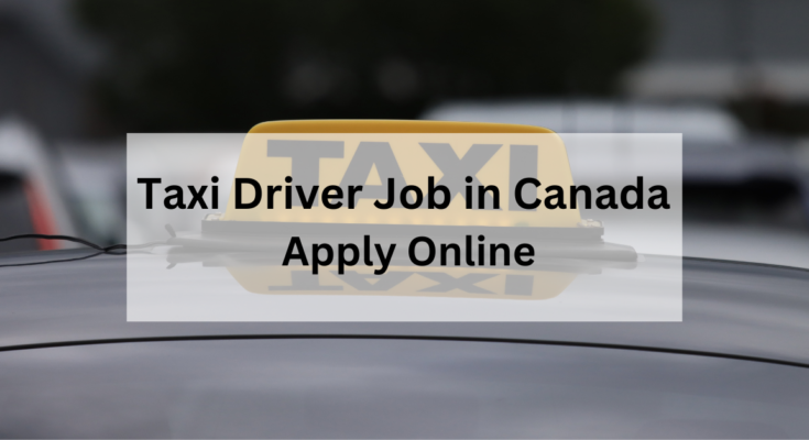 Taxi Driver Job in Canada Apply Online 2024