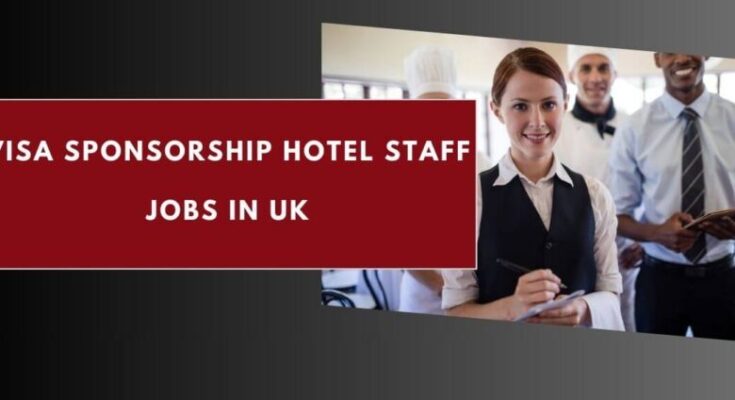 Visa-Sponsorship-Hotel-Staff-Jobs-in-UK-1-780x470