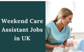 Weekend Care Assistant Jobs in UK 2025 – Visa Sponsorship