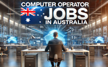 Visa Sponsorship Computer Operator Jobs in Australia 2025